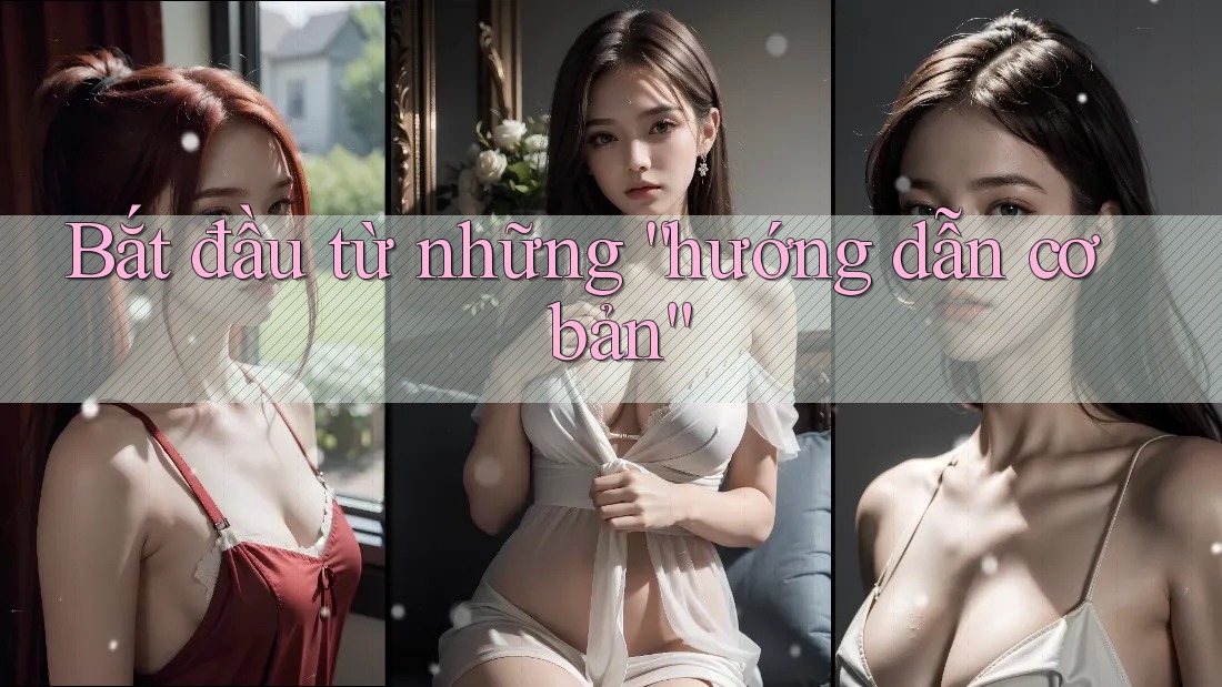 Bắt đầu từ những “hướng dẫn cơ bản”