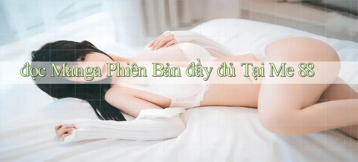 đọc manga phiên bản đầy đủ tại me 88