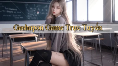 Gashapon Game trực tuyến