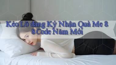 kẻo lỡ đăng ký nhận quà me 88 code năm mới