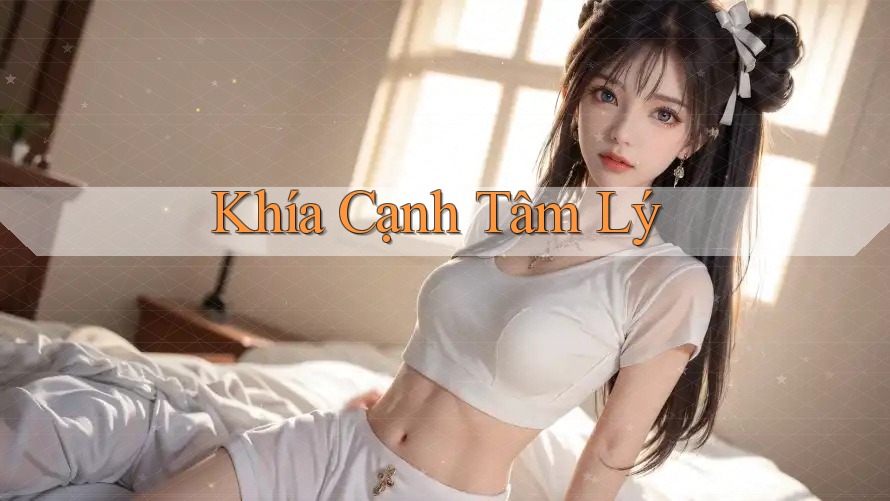 Khía Cạnh Tâm Lý Khía Cạnh Tâm Lý