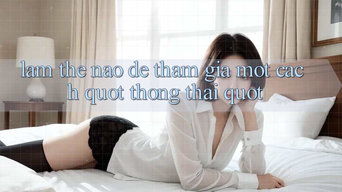 Làm Thế Nào Để Tham Gia Một Cách " Thông Thái" ? Làm Thế Nào Để Tham Gia Một Cách " Thông Thái" ?
