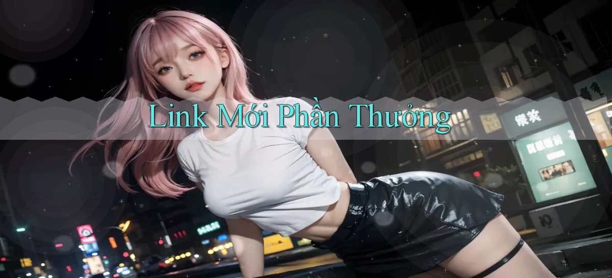 link mới Phần thưởng