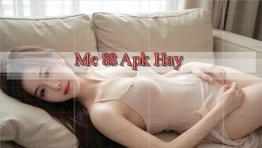 me 88 apk hay
