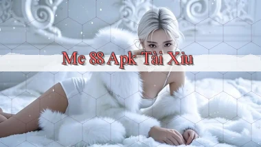 me 88 apk tài xỉu