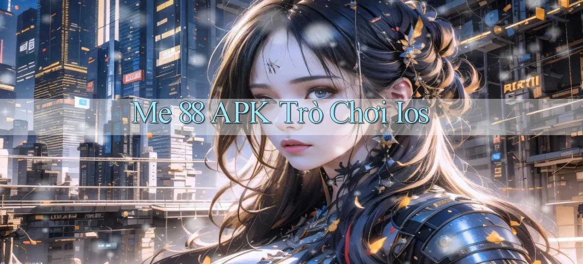 me 88 APK trò chơi ios