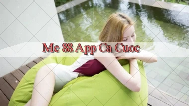 me 88 app ca cuoc