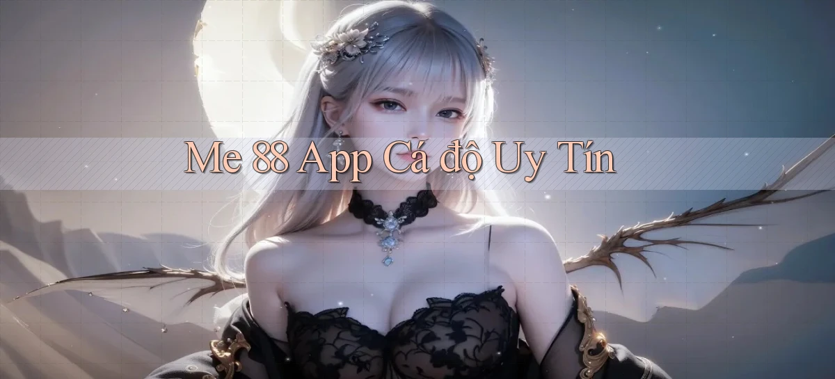 me 88 app cá độ uy tín