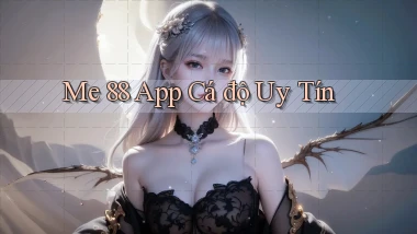 me 88 app cá độ uy tín