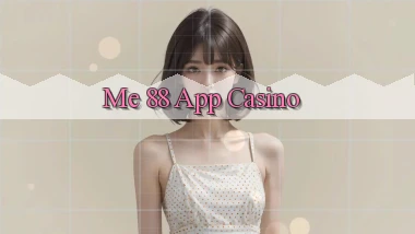 me 88 app casino