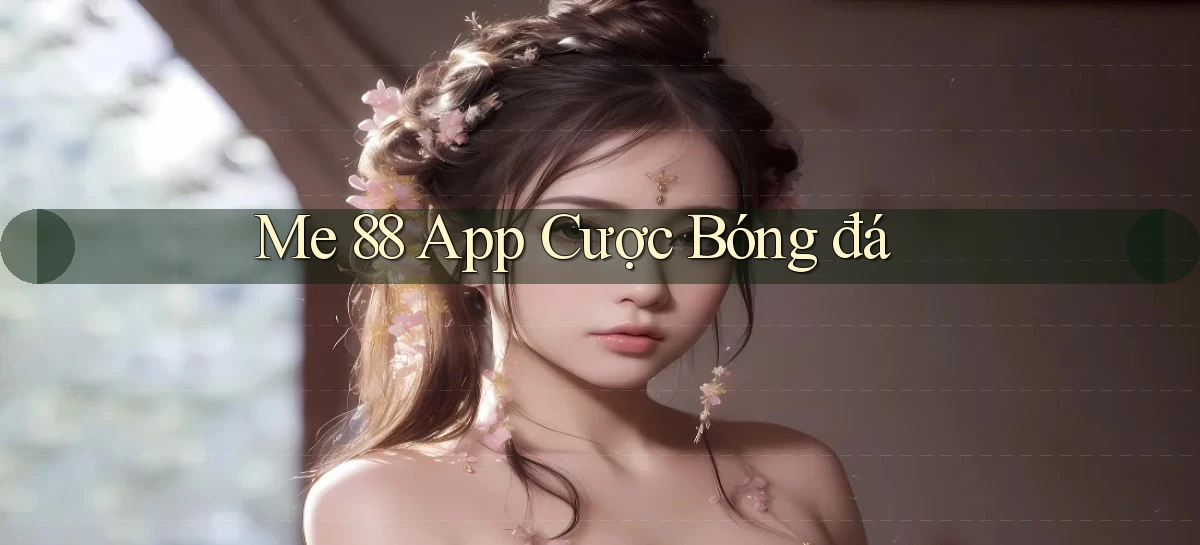 me 88 app cược bóng đá