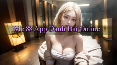 me 88 app danh bai online
