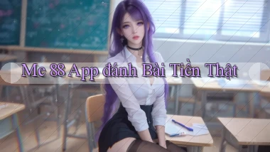 me 88 app đánh bài tiền thật