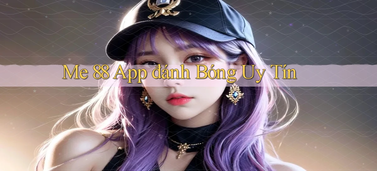 me 88 app đánh bóng uy tín