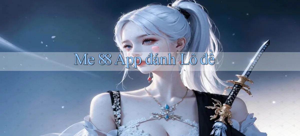 me 88 app đánh lô đề