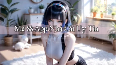 me 88 app nhà cái uy tín