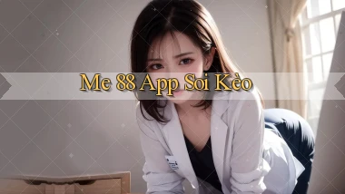 me 88 app soi kèo