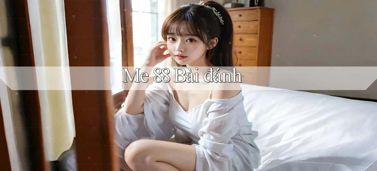 me 88 bài đánh