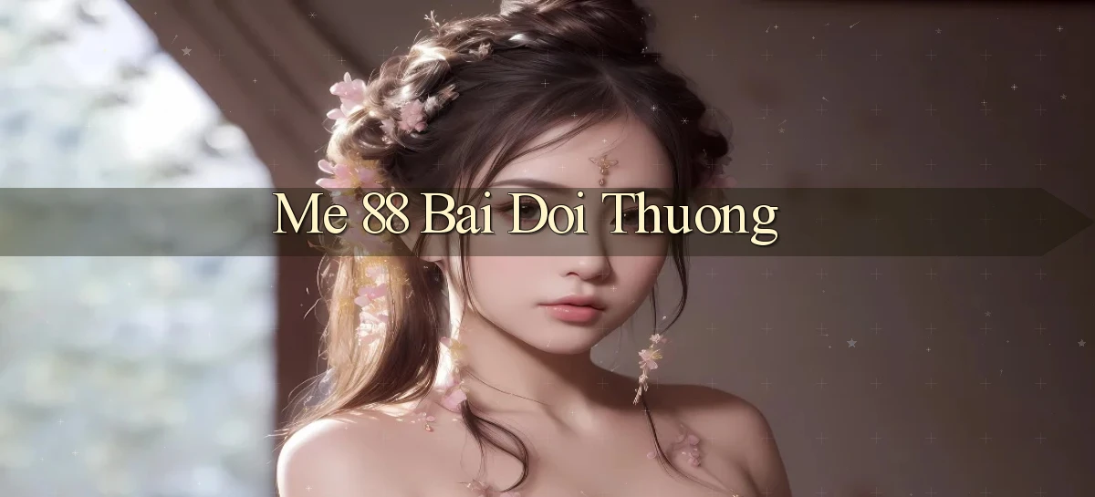 me 88 bài đổi thưởng