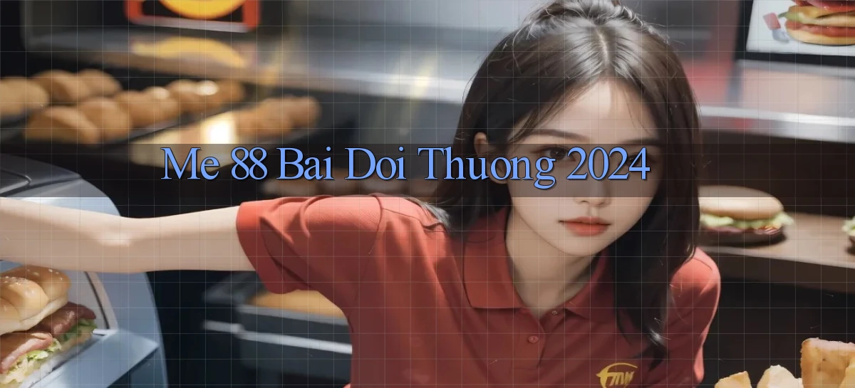 me 88 bai doi thuong 2024