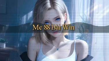 me 88 bài win