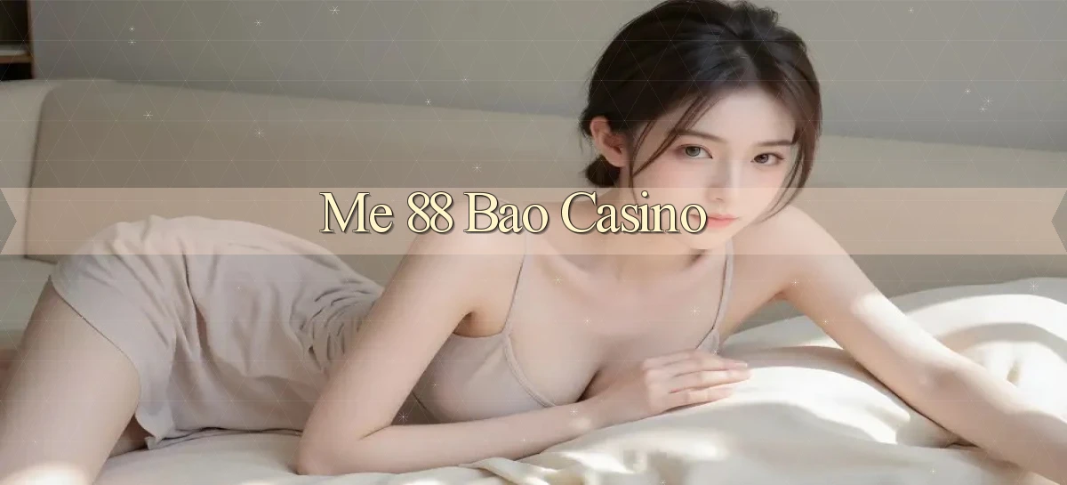 me 88 bao casino