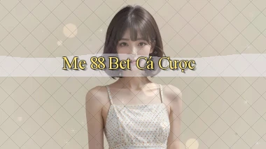 me 88 bet cá cược