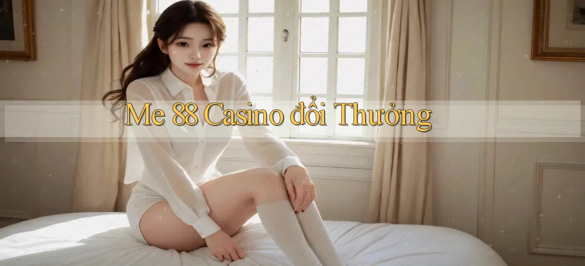 me 88 casino đổi thưởng