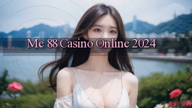 me 88 casino online 2024