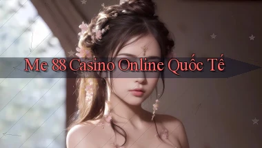 me 88 casino online quốc tế