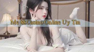 me 88 casino online uy tín