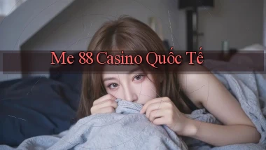 me 88 casino quốc tế