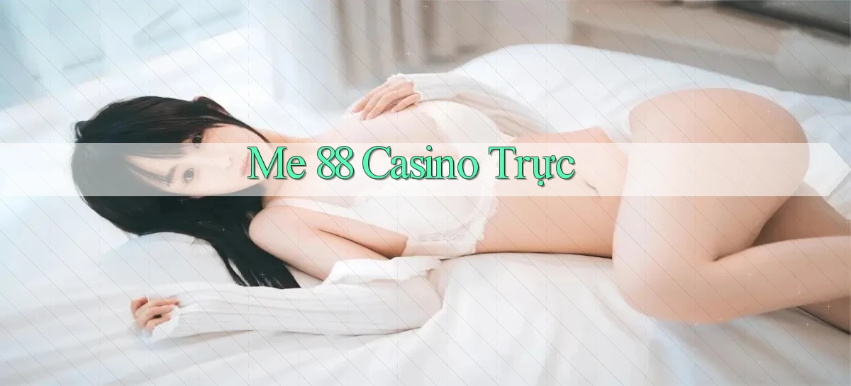 me 88 casino trực