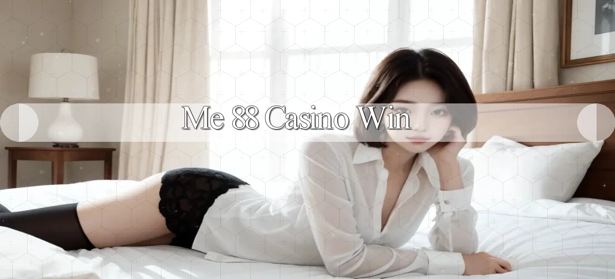 me 88 casino win