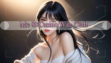 me 88 casino win club