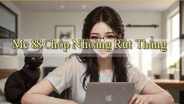me 88 chớp nhoáng rút thẳng