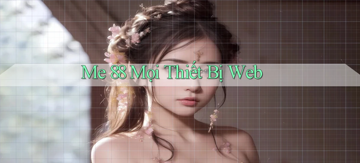 me 88 mọi thiết bị web