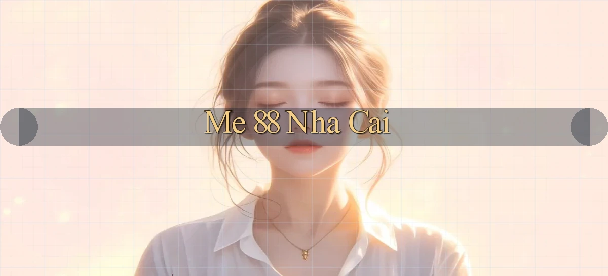me 88 nha cai