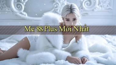 me 88 plus mới nhất