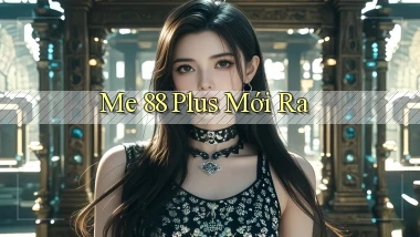 me 88 plus mới ra