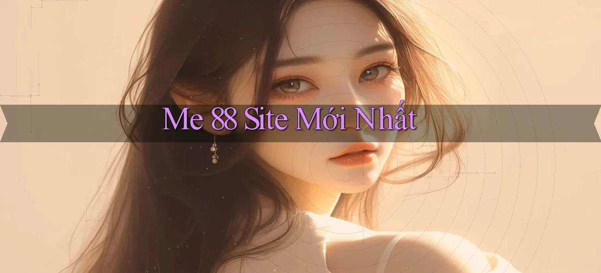 me 88 site mới nhất