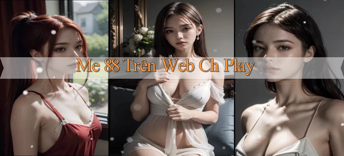me 88 trên web ch play