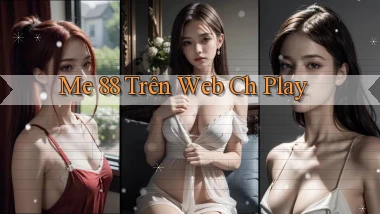 me 88 trên web ch play