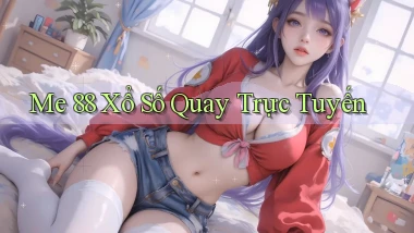 me 88 Xổ số quay trực tuyến