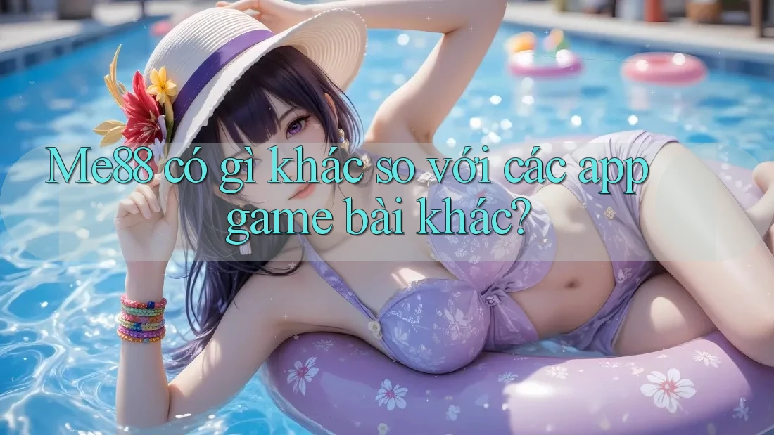 Me88 có gì khác so với các app game bài khác?