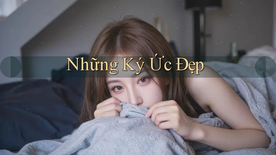 Những Ký Ức Đẹp