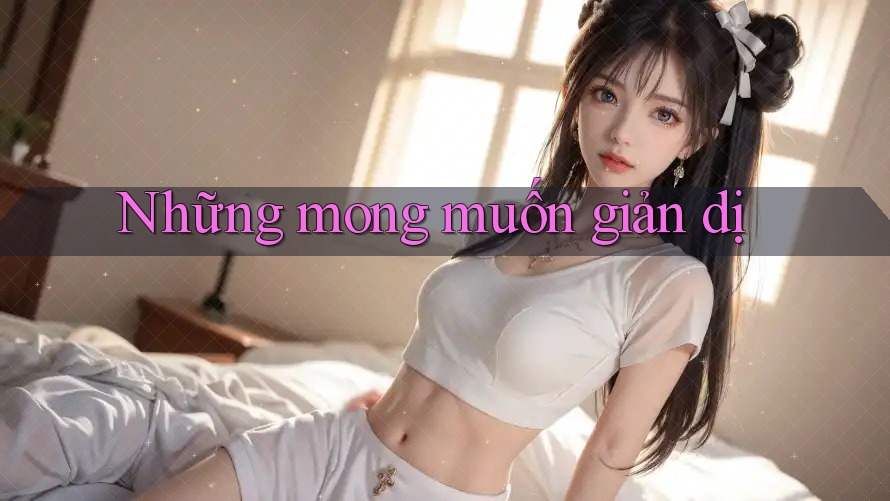 Những mong muốn giản dị Những mong muốn giản dị