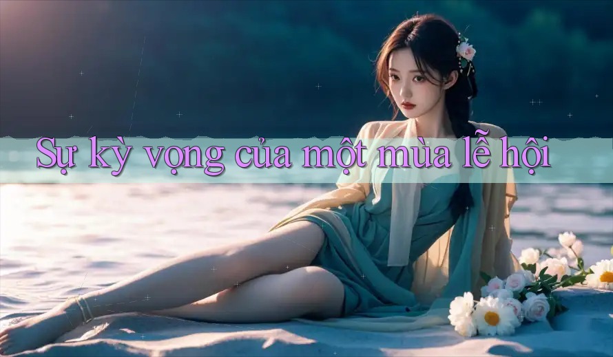 Sự kỳ vọng của một mùa lễ hội Sự kỳ vọng của một mùa lễ hội