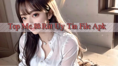 top me 88 rất uy tín file apk